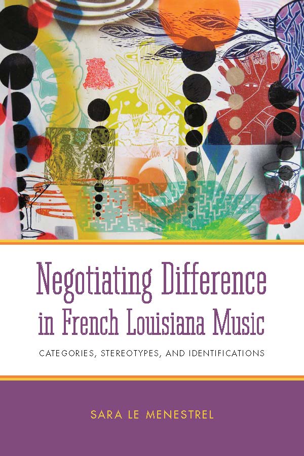 Negotiating Difference in French Louisiana Music. Categories, Stereotypes, and Identifications